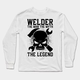 Welder the man the myth the legend Long Sleeve T-Shirt